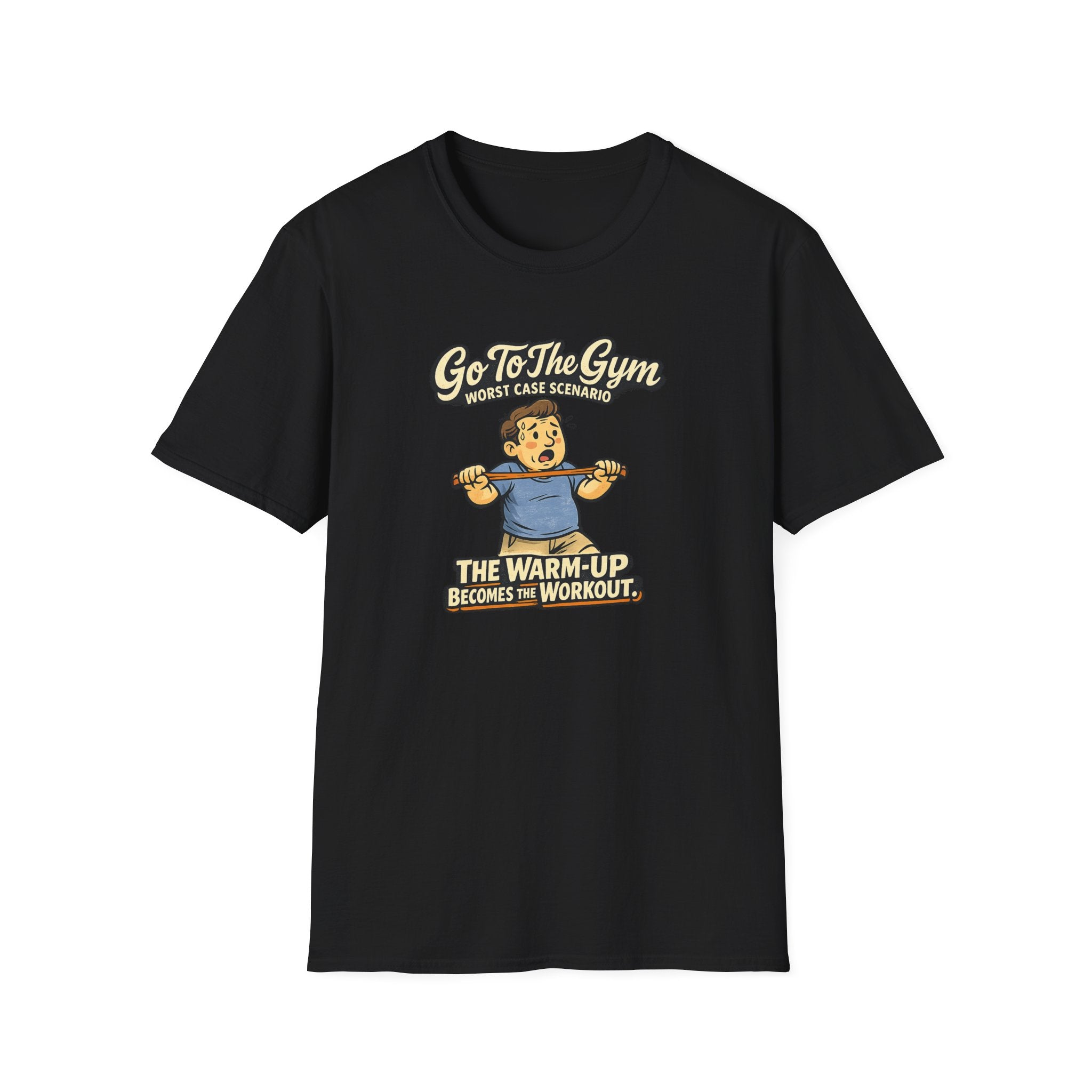 Go To The Gym Warmup Becomes Workout T-Shirt