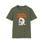 This Was A Mistake T-Shirt