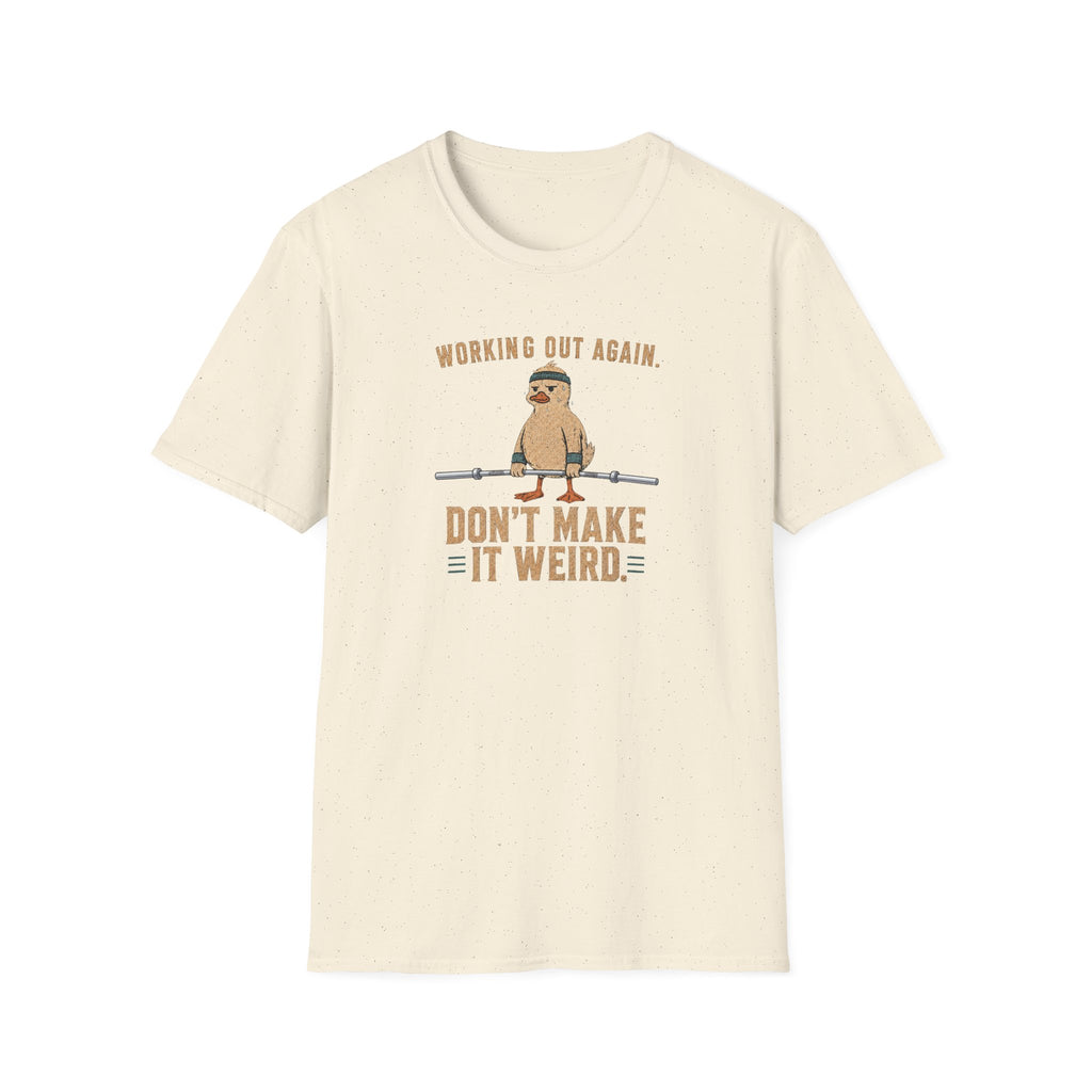 Don't Make It Weird T-Shirt