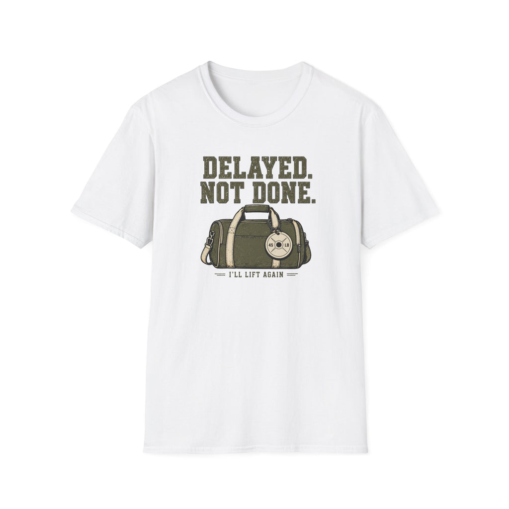 Delayed. Not Done. T-Shirt