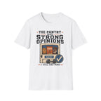 Pantry Strong Opinions T-Shirt