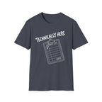 Technically Here - White T-Shirt