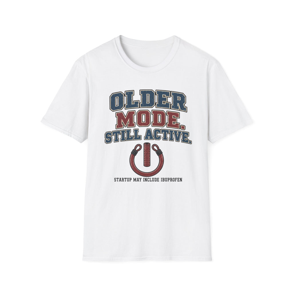 Older Mode Still Active T-Shirt