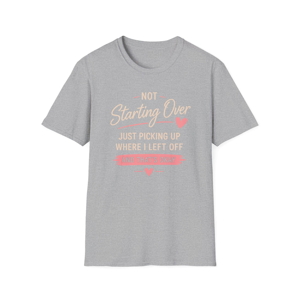 Not Starting Over Tee