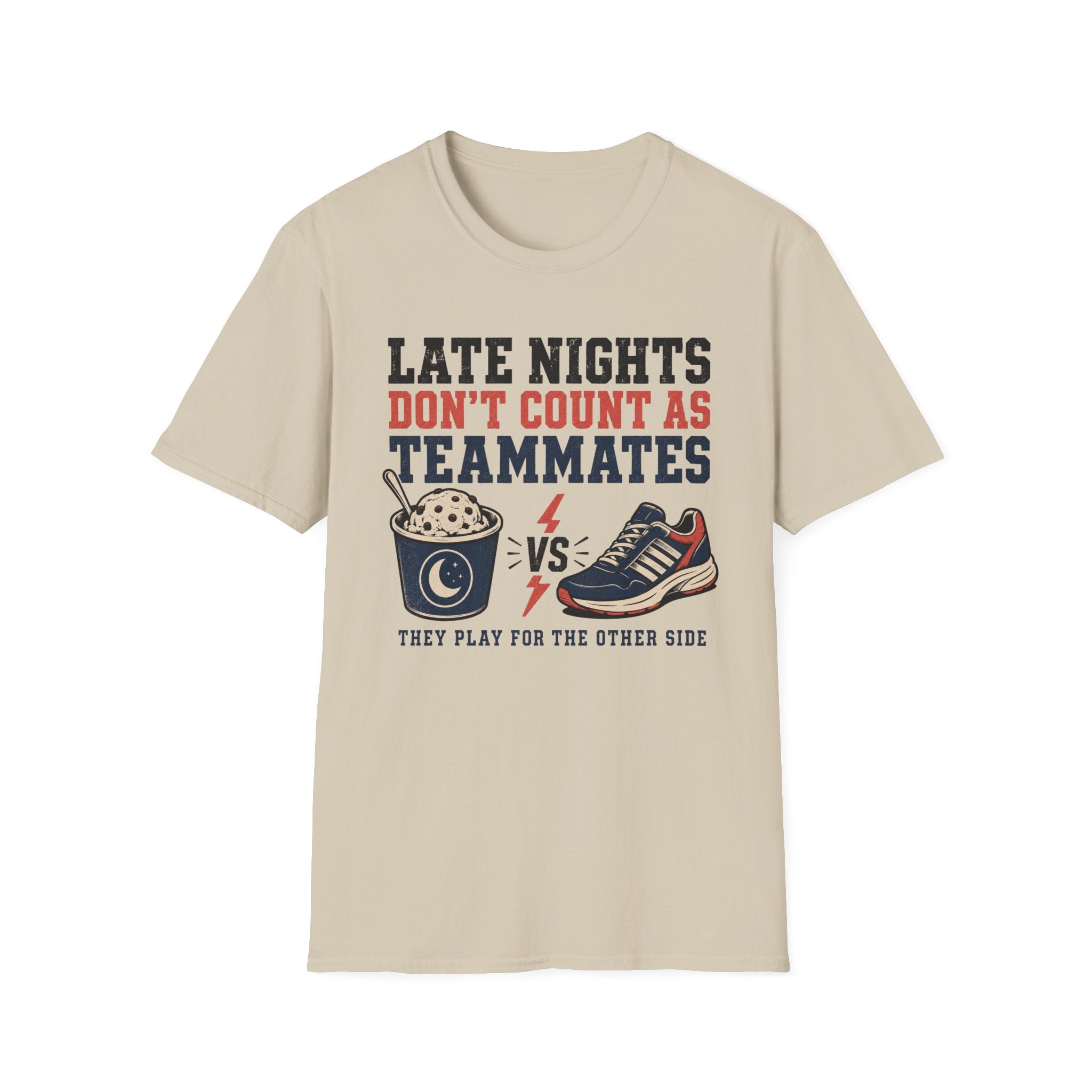 Late Nights Not Teammates T-Shirt