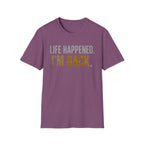 Life Happened I'm Back T-Shirt