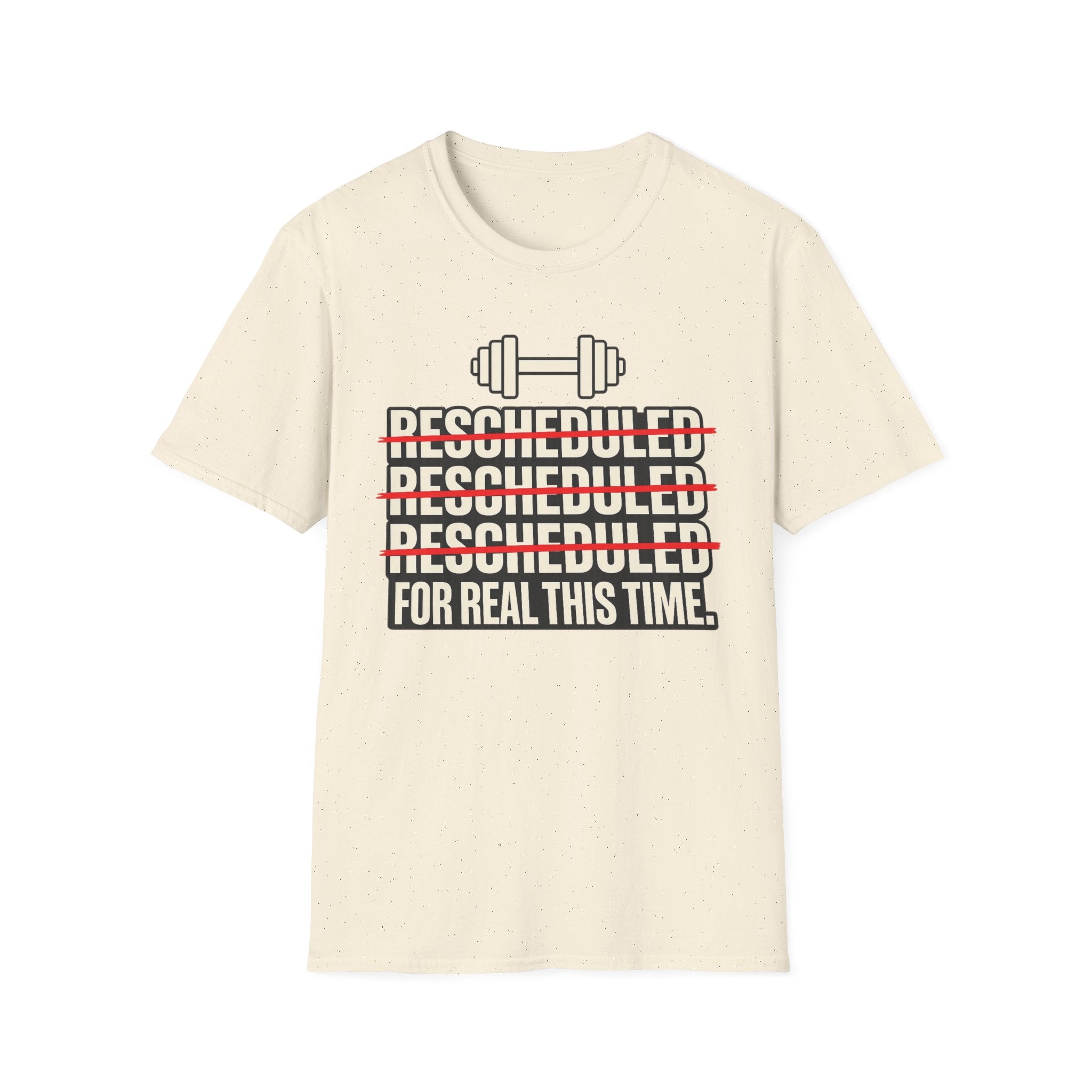 Rescheduled For Real This Time T-Shirt