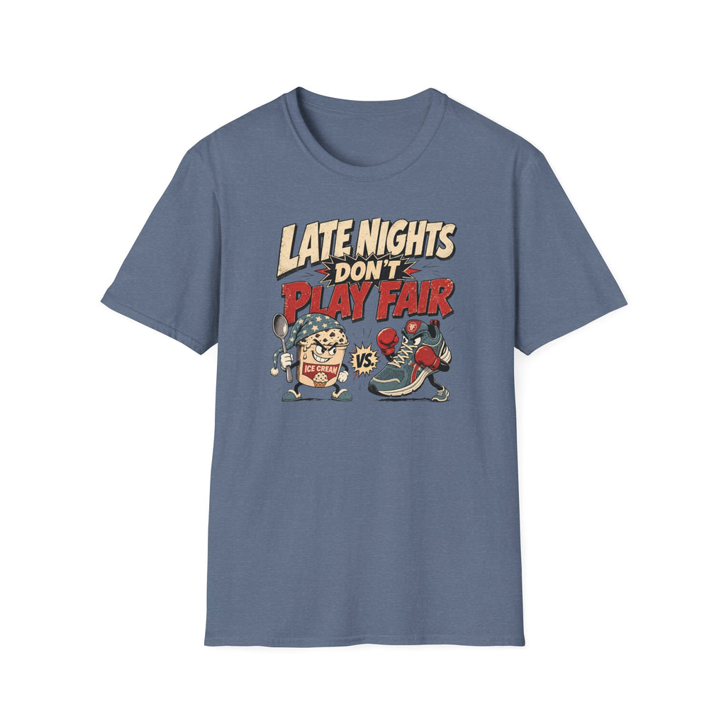 Late Nights Don't Play Fair T-Shirt