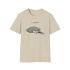 Be Right There T-Shirt