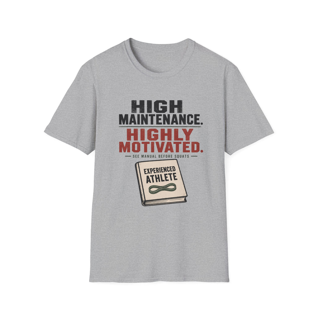High Maintenance/Highly Motivated T-Shirt