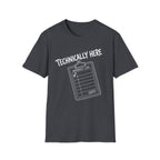 Technically Here - White T-Shirt