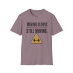 Moving Slowly Still Moving T-Shirt