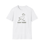 Ran Today Goose T-Shirt