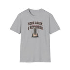 Sore Again I Returned T-Shirt