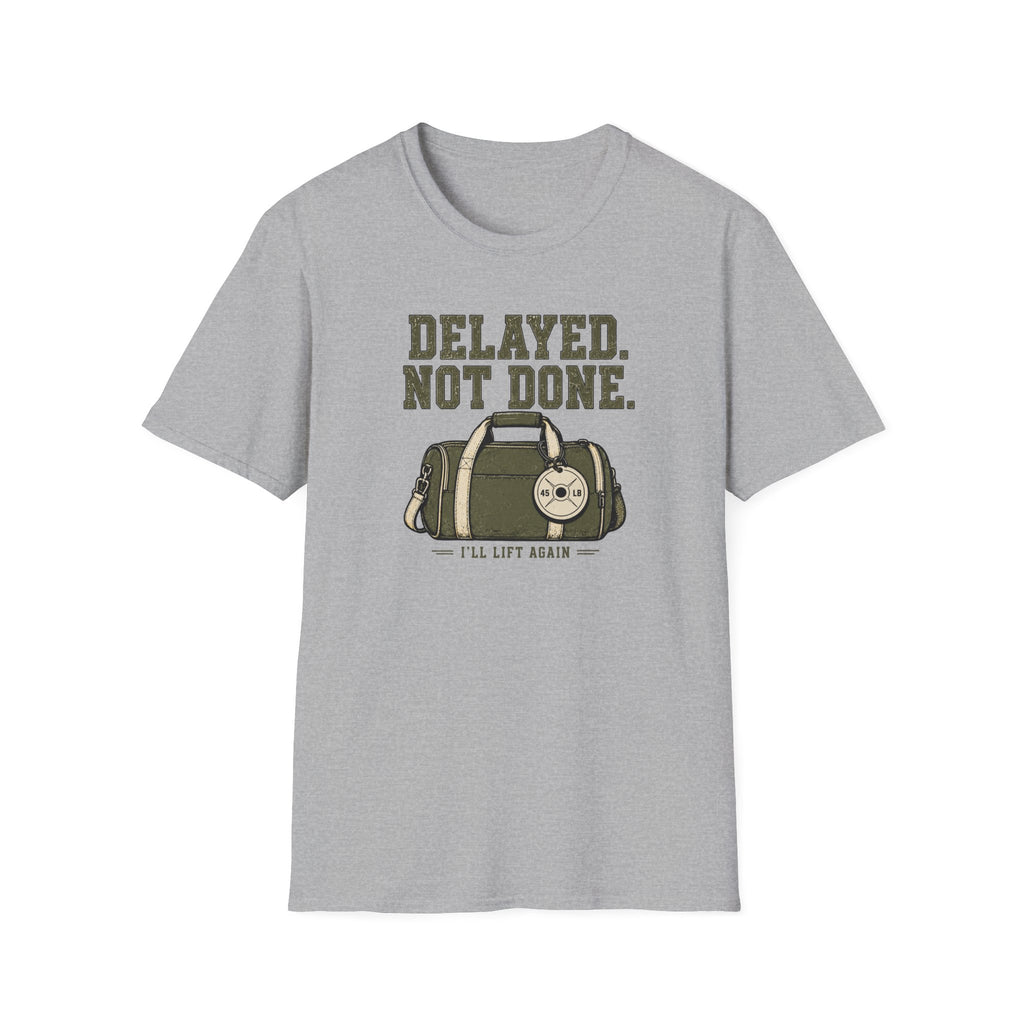 Delayed. Not Done. T-Shirt