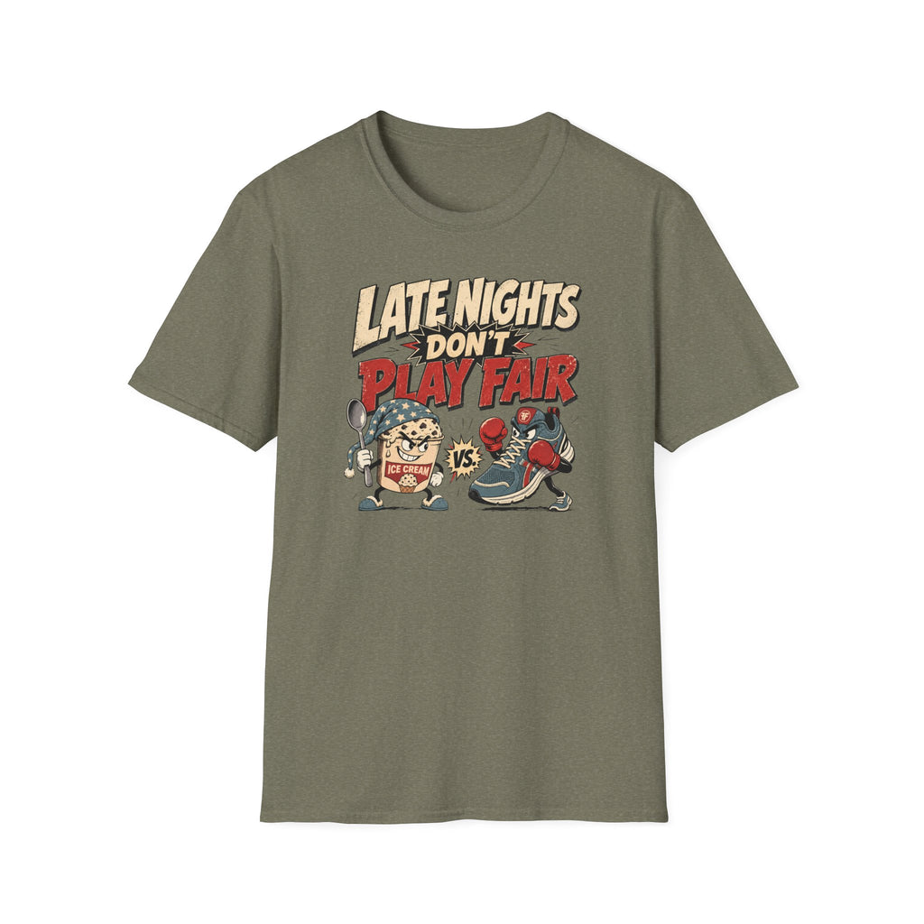 Late Nights Don't Play Fair T-Shirt