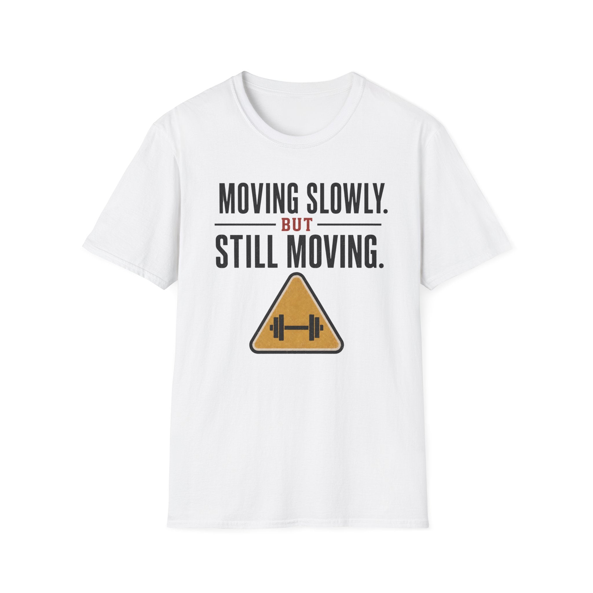 Moving Slowly Still Moving T-Shirt