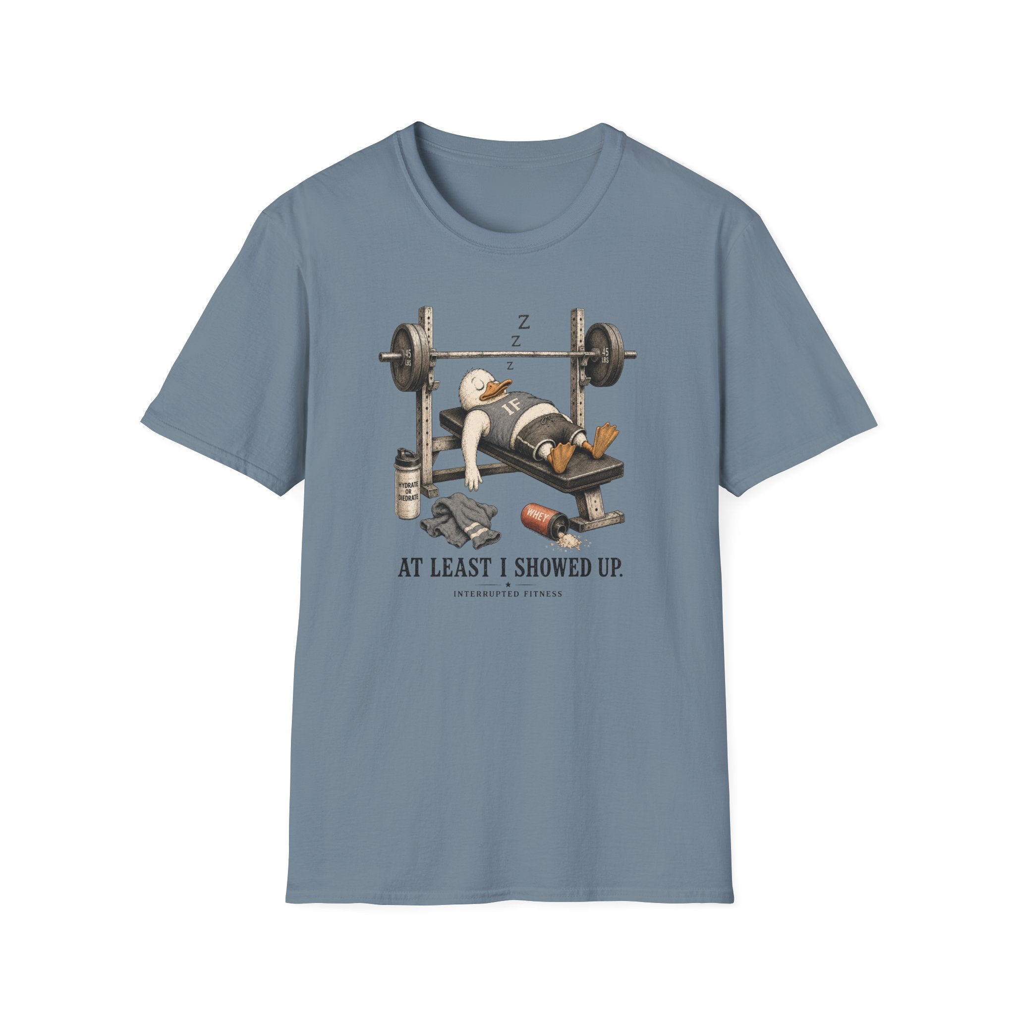 At Least I Showed Up T-Shirt