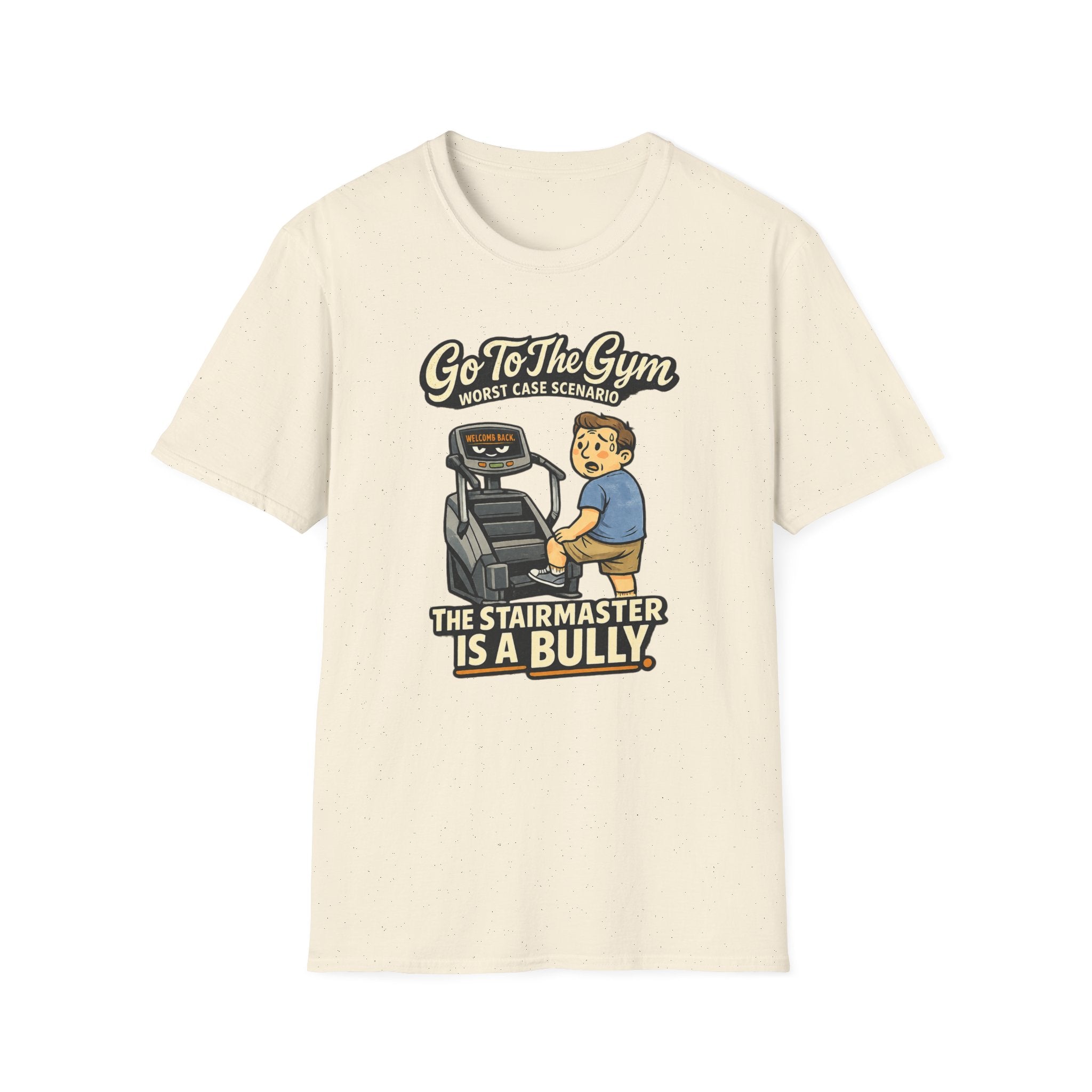 Go To Gym Stairmaster Bully T-Shirt