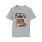 Pantry Strong Opinions T-Shirt