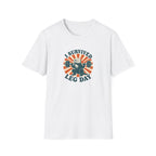 I Survived Leg Day T-Shirt