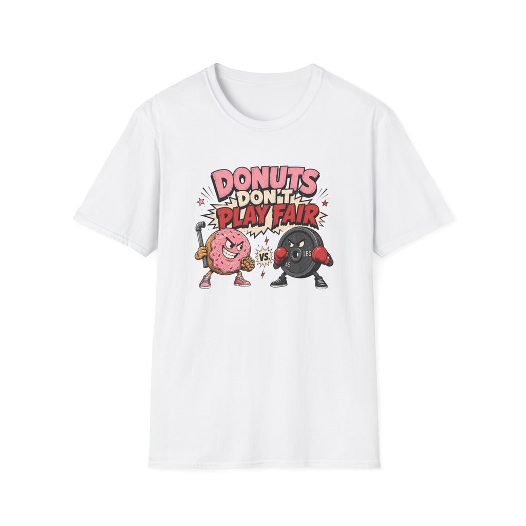 Donuts Don't Play Fair T-Shirt