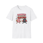 Donuts Don't Play Fair T-Shirt