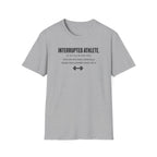Interrupted Athlete Keeps Showing Up T-Shirt