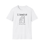I Showed Up T-Shirt