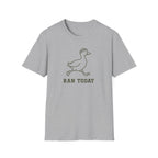 Ran Today Goose T-Shirt