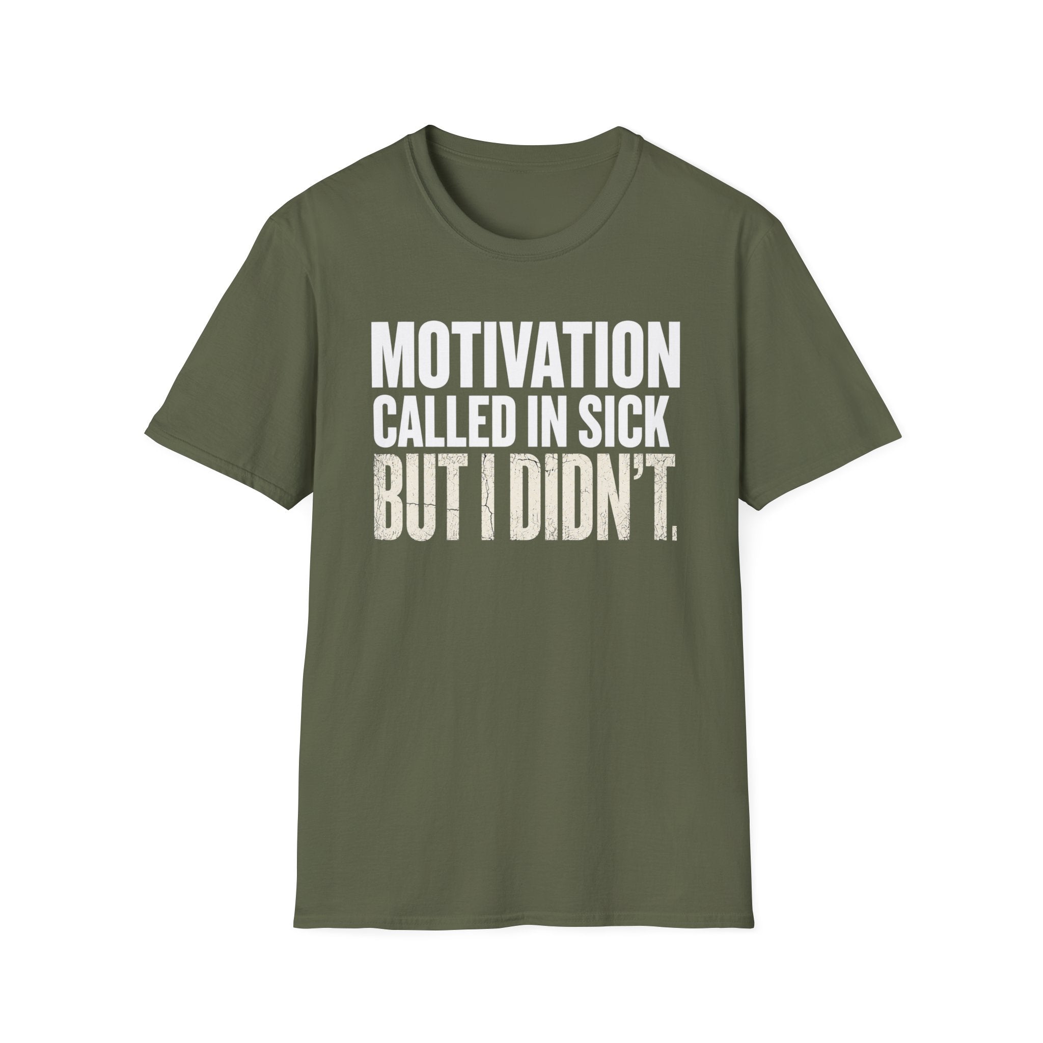 Motivation Called In Sick T-Shirt