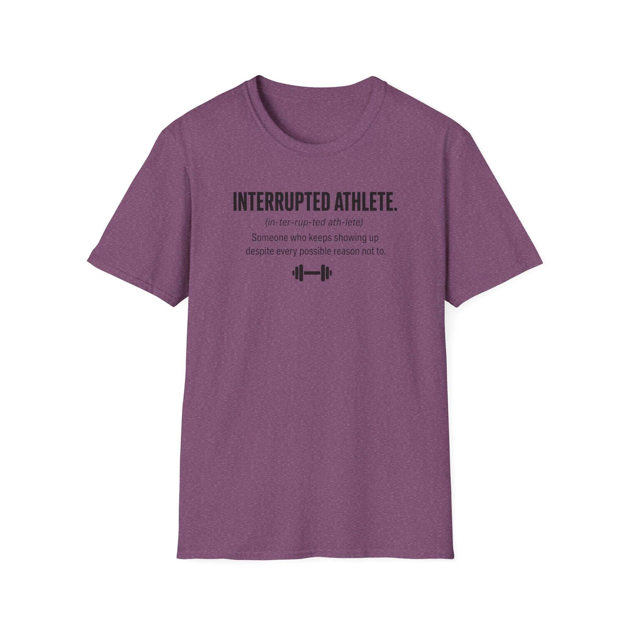 Interrupted Athlete Keeps Showing Up T-Shirt