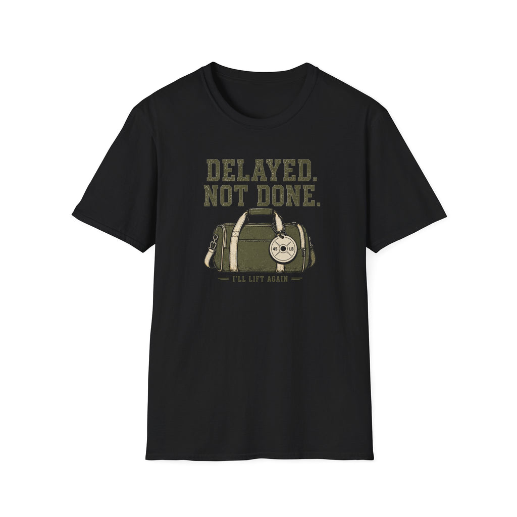 Delayed. Not Done. T-Shirt