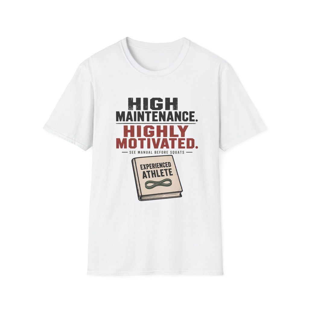 High Maintenance/Highly Motivated T-Shirt