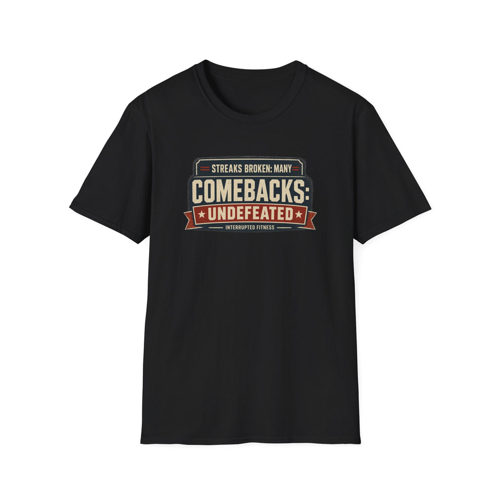 Comebacks Undefeated T-Shirt