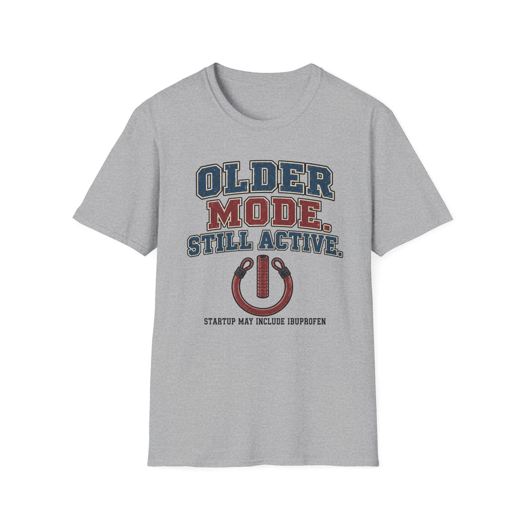 Older Mode Still Active T-Shirt