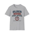 Older Mode Still Active T-Shirt