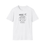 Made It T-Shirt