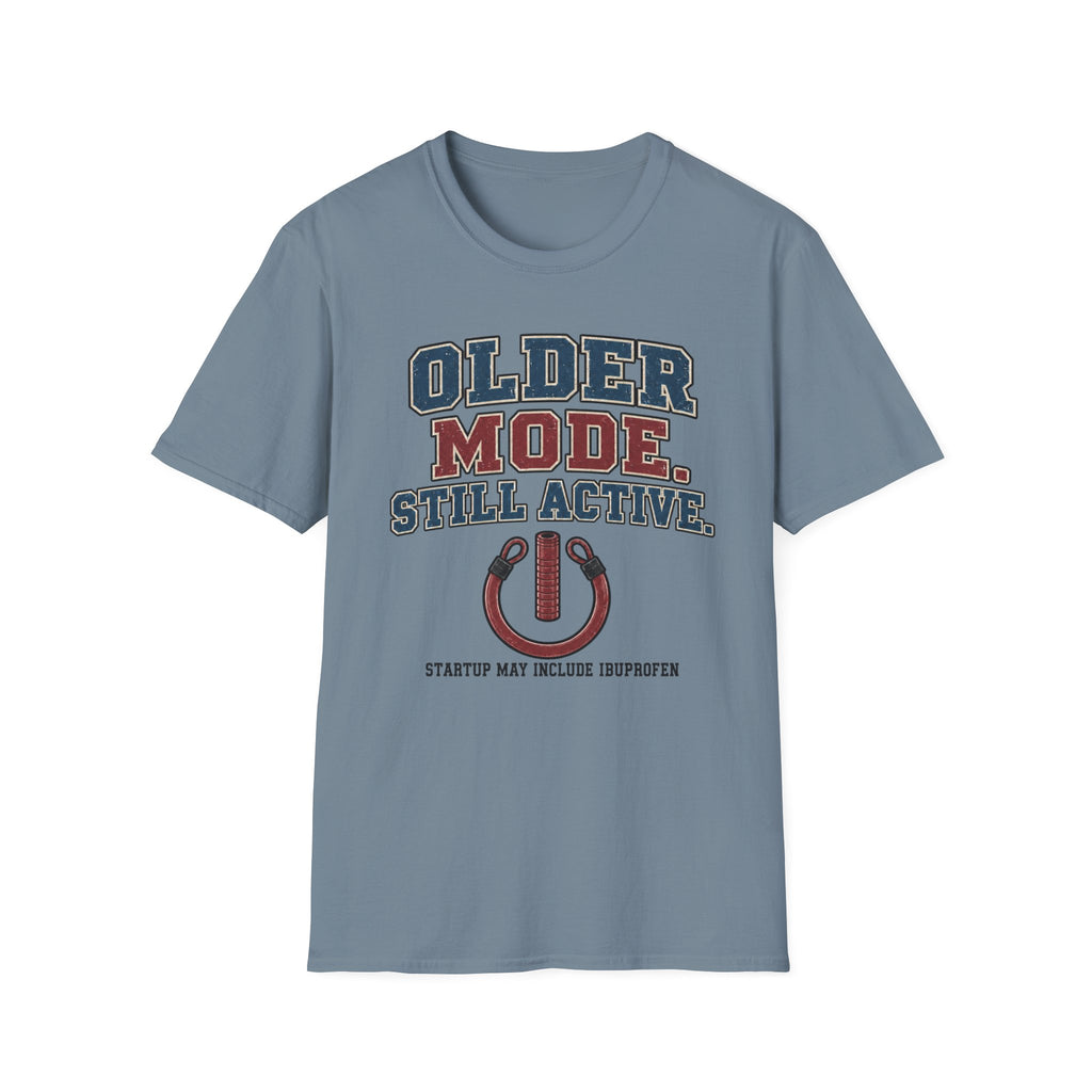 Older Mode Still Active T-Shirt