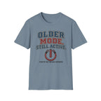 Older Mode Still Active T-Shirt