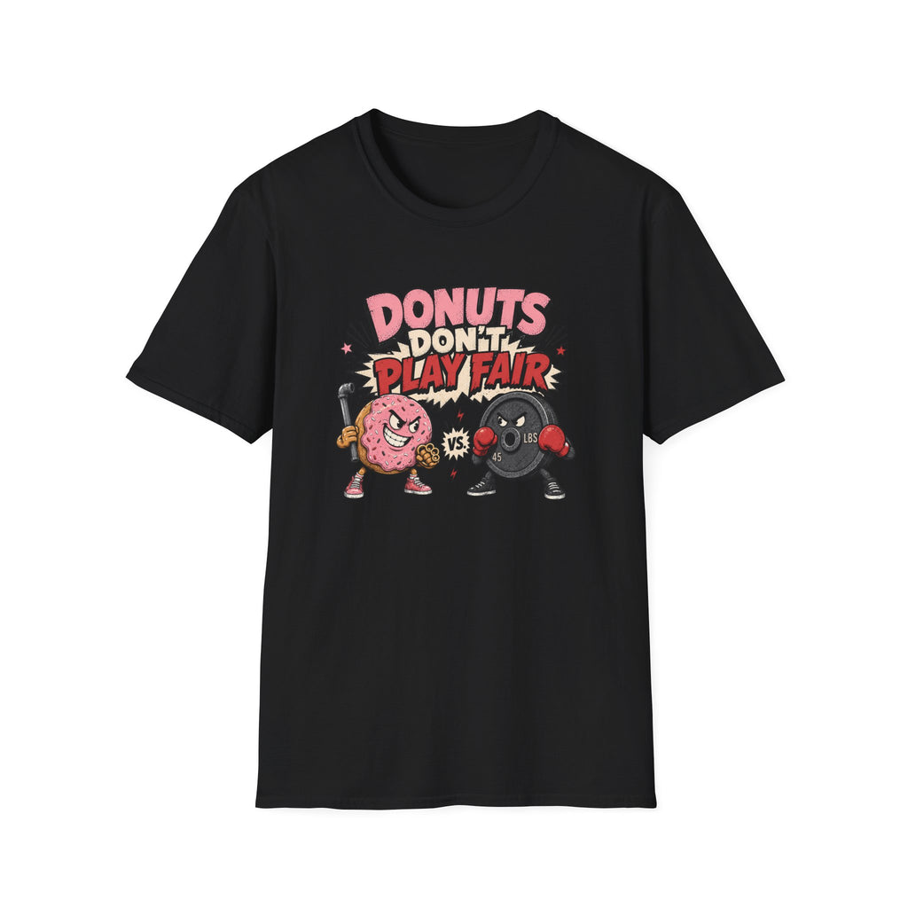 Donuts Don't Play Fair T-Shirt