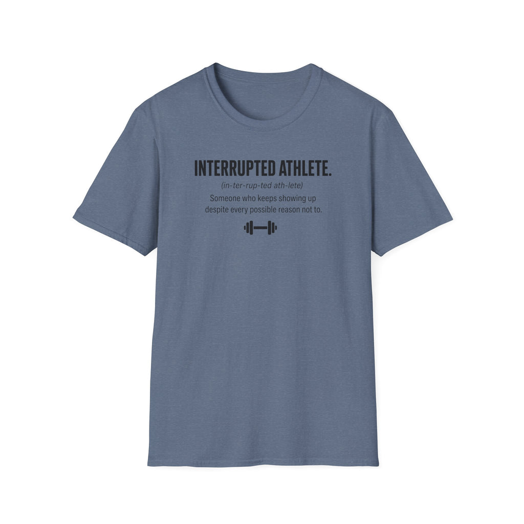 Interrupted Athlete Keeps Showing Up T-Shirt