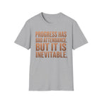 Progress Has Bad Attendance T-Shirt