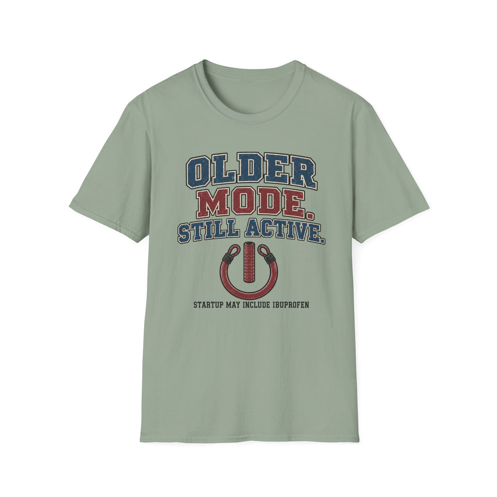 Older Mode Still Active T-Shirt