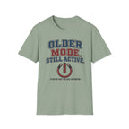 Older Mode Still Active T-Shirt