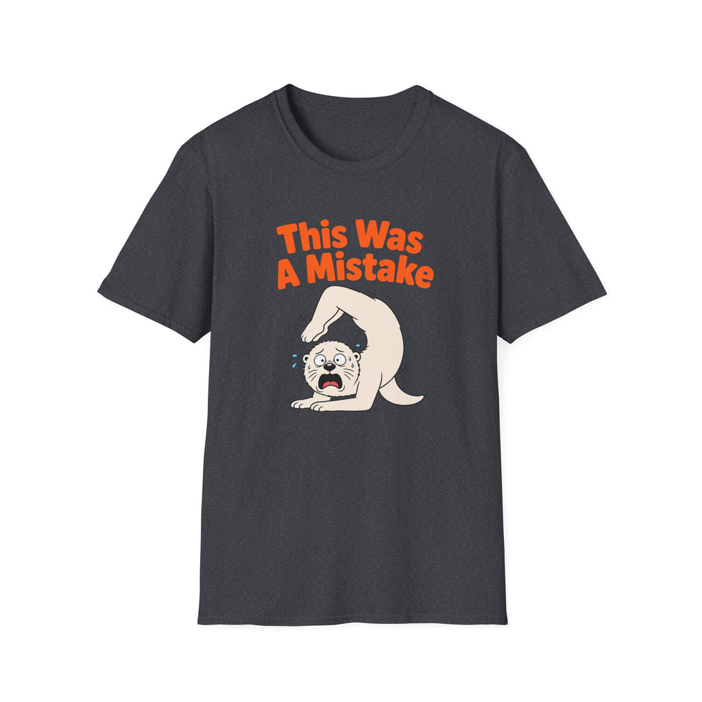 This Was A Mistake T-Shirt