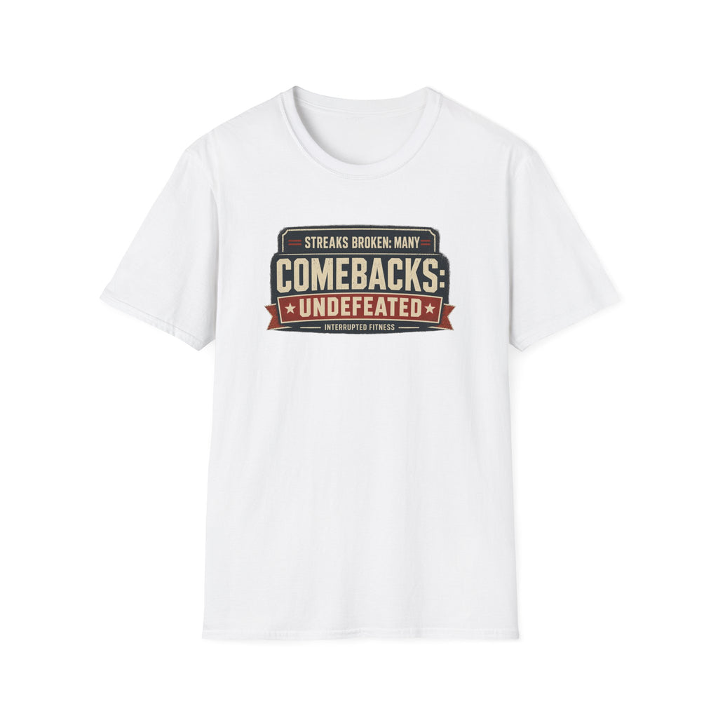 Comebacks Undefeated T-Shirt