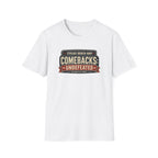 Comebacks Undefeated T-Shirt