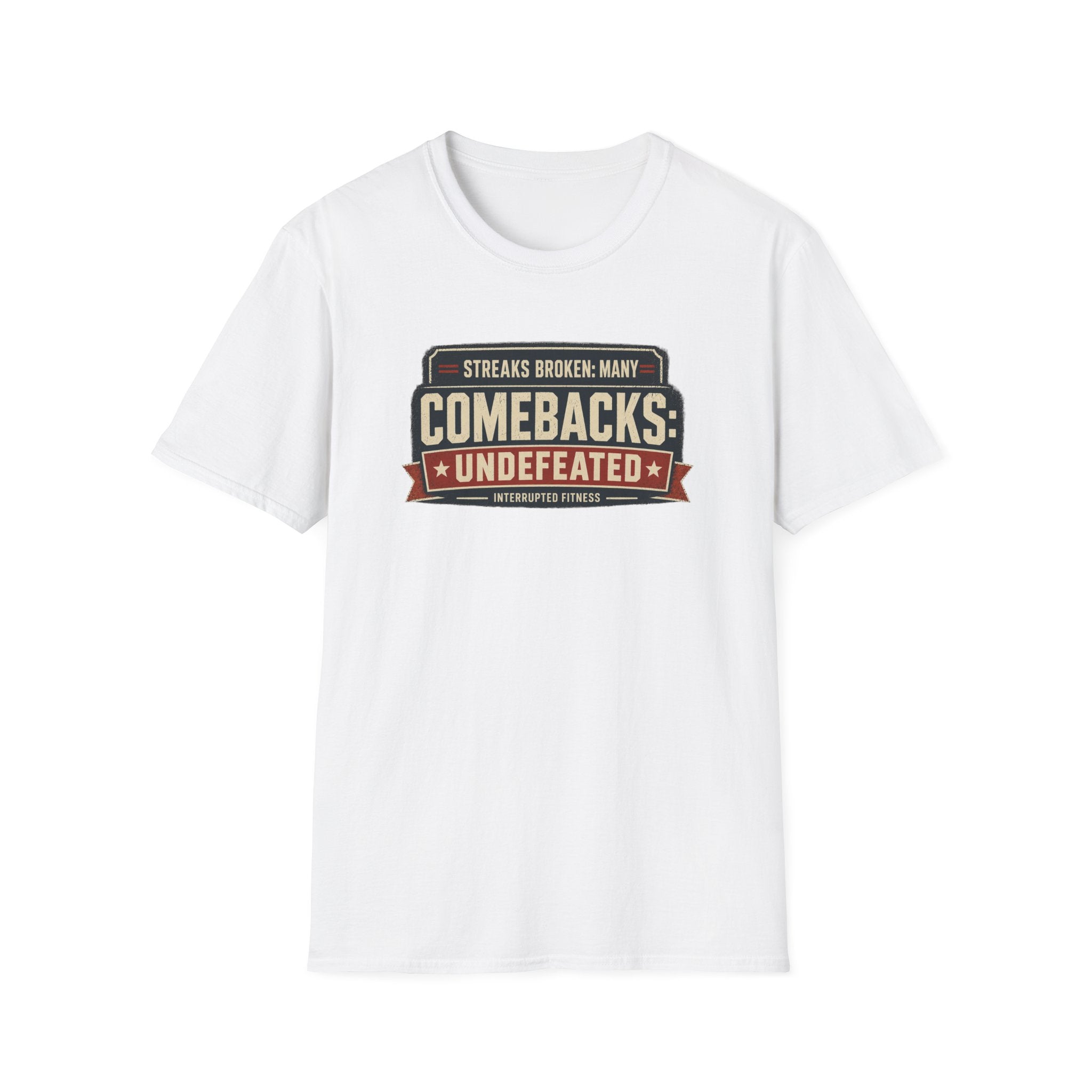 Comebacks Undefeated T-Shirt