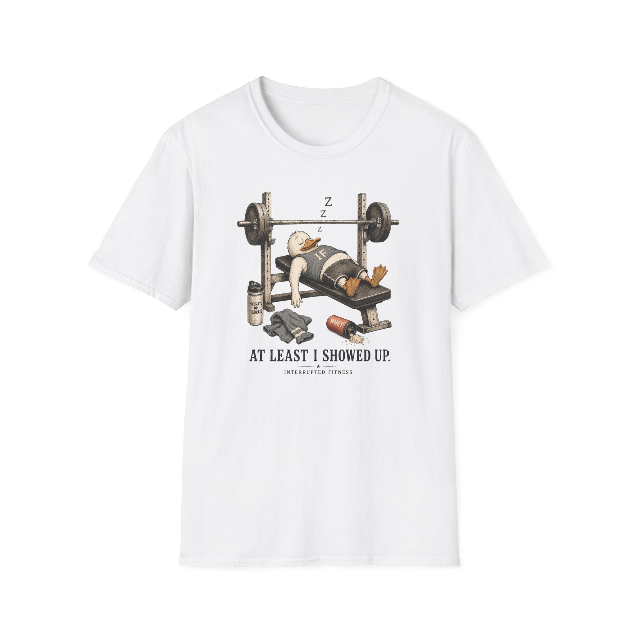 At Least I Showed Up T-Shirt